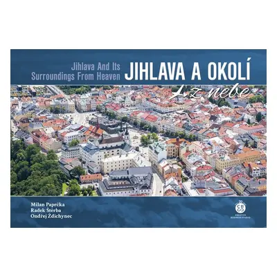 Jihlava a okolí z nebe - Autor Neuveden