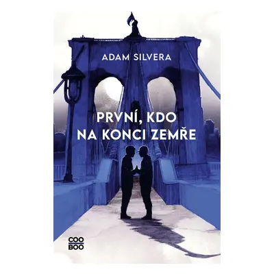 První, kdo na konci zemře - Adam Silvera