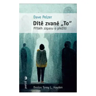 Dítě zvané "To" - Dave Pelzer