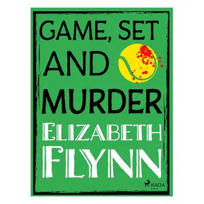 Game, Set and Murder - Elizabeth Flynn