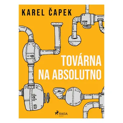 Továrna na absolutno - Karel Čapek