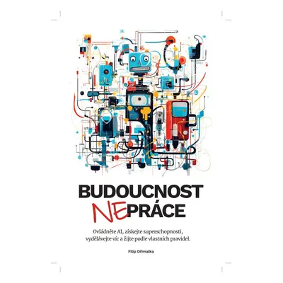 Budoucnost NEpráce - Filip Dřímalka