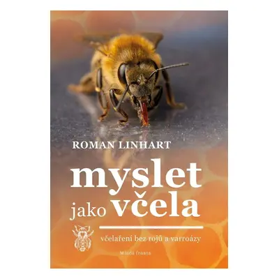 Myslet jako včela - Roman Linhart