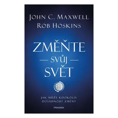 Změňte svůj svět - John C. Maxwell