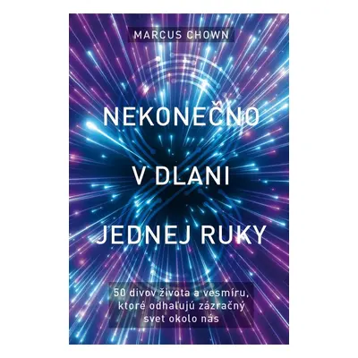 Nekonečno v dlani jednej ruky - Marcus Chown