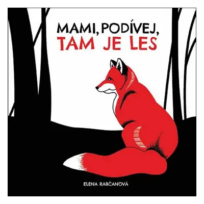 Mami, podívej, tam je les - Elena Rabčanová