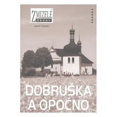 Dobruška a Opočno - Josef Ptáček