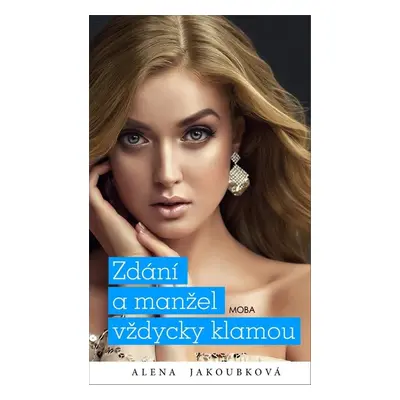 Zdání a manžel vždycky klamou - Alena Jakoubková