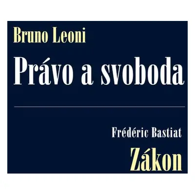 Právo a svoboda - Bruno Leoni