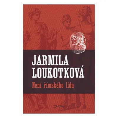 Není římského lidu - Jarmila Loukotková