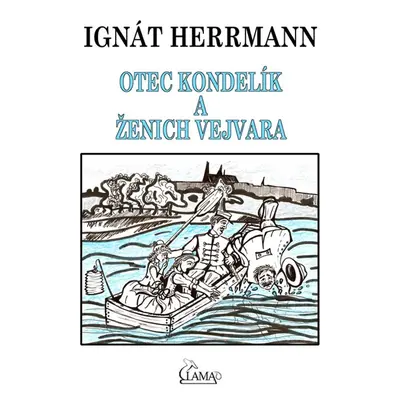 Otec Kondelík a ženich Vejvara - Ignát Herrmann