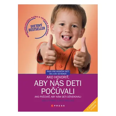 Ako hovoriť, aby nás deti počúvali - Ako počúvať, aby nám deti dôverovali - Adele Faber