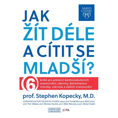 Mayo Clinic: Jak žít déle a cítit se mladší? - Stephen Kopecky