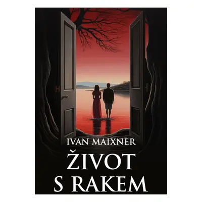 Život s rakem - Ivan Maixner