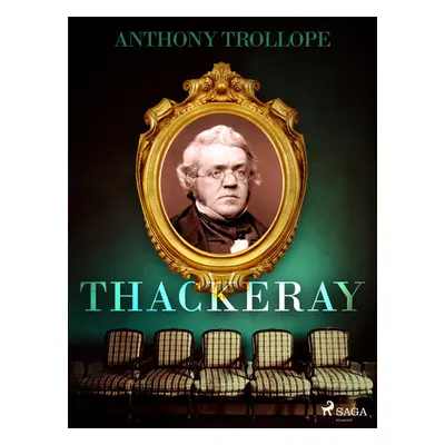 Thackeray - Anthony Trollope