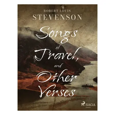 Songs of Travel, and Other Verses - Robert Louis Stevenson