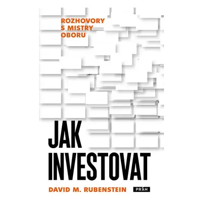 Jak investovat - David M. Rubenstein