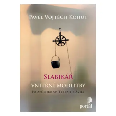 Slabikář vnitřní modlitby - Pavel Vojtěch Kohut