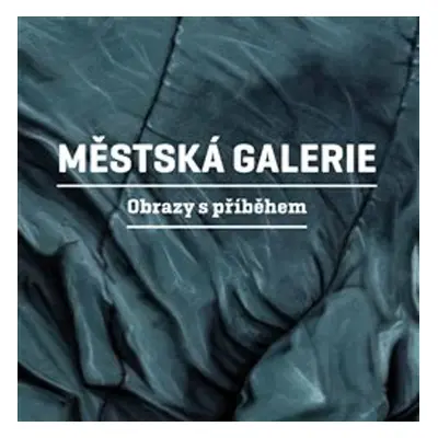 Městská galerie - Martin Reiner