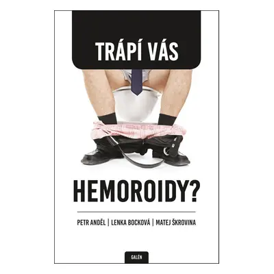 Trápí Vás hemoroidy? - Matej Škrovina