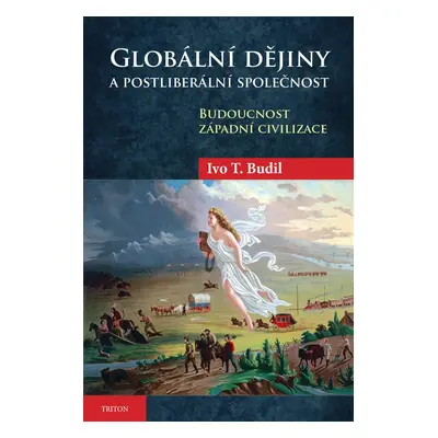 Globální dějiny a postliberální společnost - prof. RNDr. Ivo T. Budil Ph.D.,CSc.