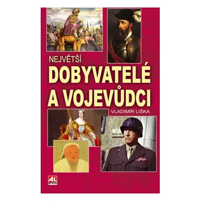 Největší dobyvatelé a vojevůdci - Vladimír Liška