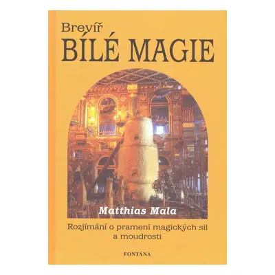 Brevíř bílé magie - Matthias Mala