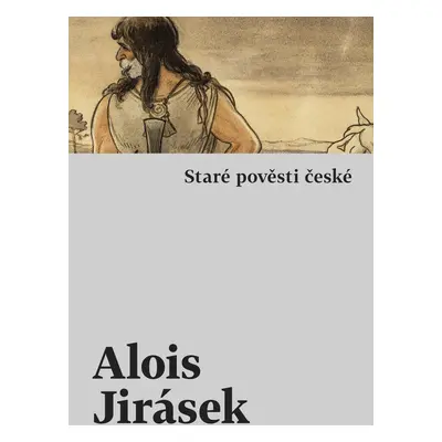 Staré pověsti české - Alois Jirásek