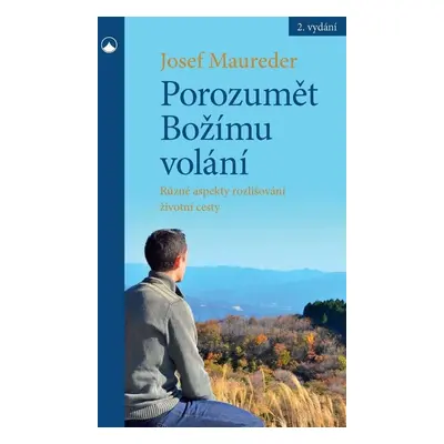 Porozumět Božímu volání - Josef Maureder