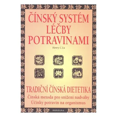 Čínský systém léčby potravinami - Henry Lu