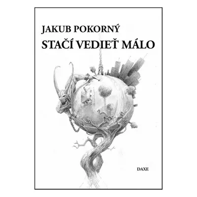 Stačí vedieť málo - Jakub Pokorný