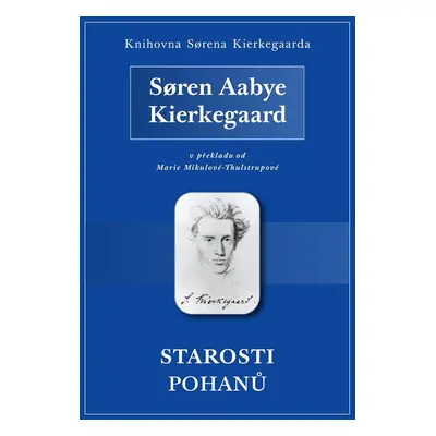 Starosti pohanů - Søren Aabye Kierkegaard