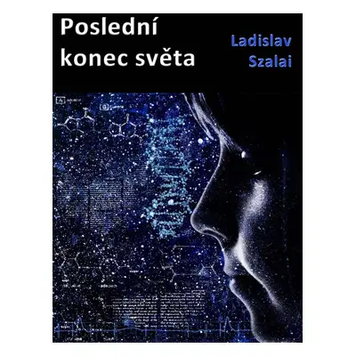 Poslední konec světa - Ladislav Szalai