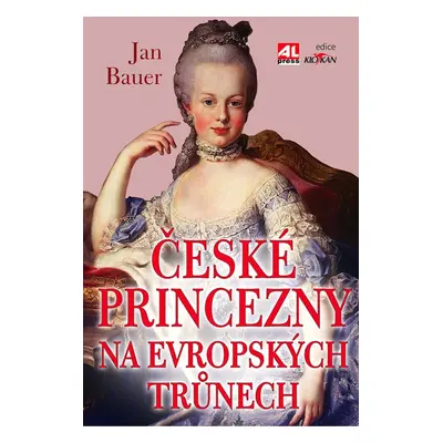 České princezny na evropských trůnech - Jan Bauer