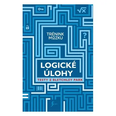 Trénink mozku Logické úlohy - Lenka Šverčičová