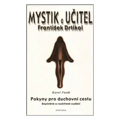 Mystik a učitel František Drtikol - Karel Funk