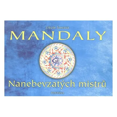 Mandaly Nanebevzatých mistrů - Libuše Švecová