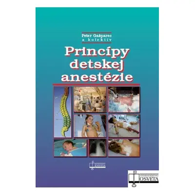 Princípy detskej anestézie - Peter Gašparec