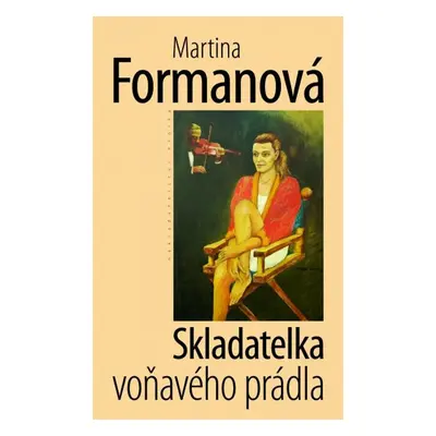 Skladatelka voňavého prádla - Martina Formanová