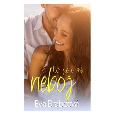 Už se o mě neboj - Eva Brabcová