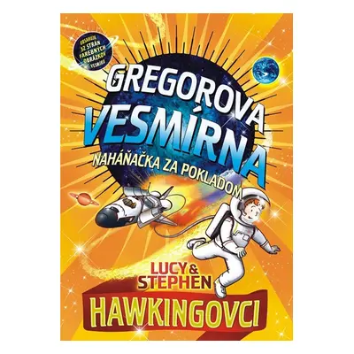 Gregorova vesmírna naháňačka za pokladom - Lucy Hawking