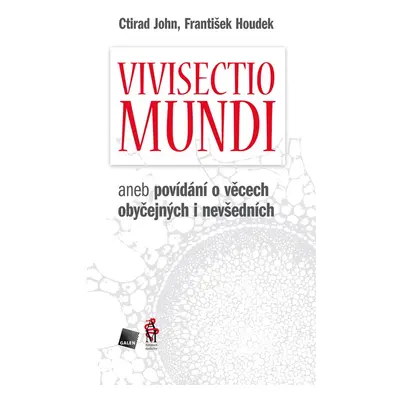 Vivisectio mundi - prof. MUDr. Ctirad John