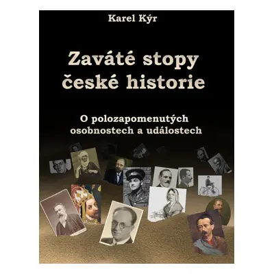 Zaváté stopy české historie - Karel Kýr