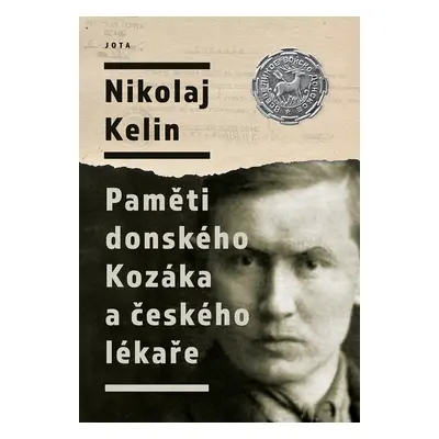 Nikolaj Kelin: Paměti donského Kozáka a českého lékaře - Nikolaj Kelin