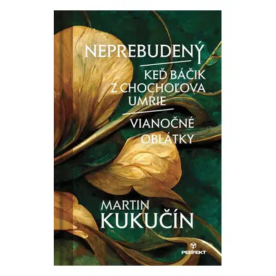 Neprebudený/Keď báčik z Chochoľova umrie/Vianočné oblátky - Martin Kukučín