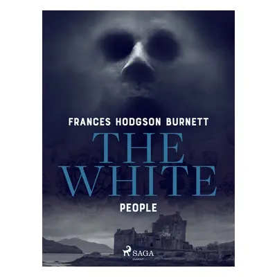 The White People - Frances Hodgson Burnett