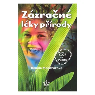 Zázračné léky přírody - Jarmila Mandžuková