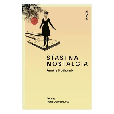 Šťastná nostalgia - Amélie Nothomb