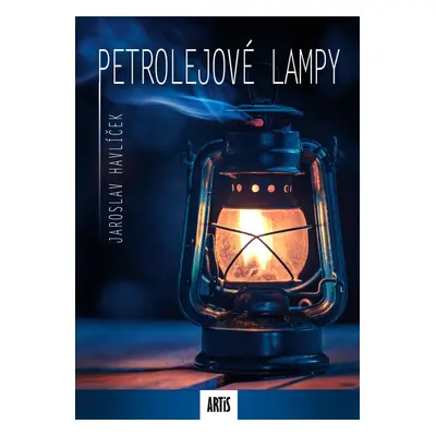 Petrolejové lampy - Jaroslav Havlíček