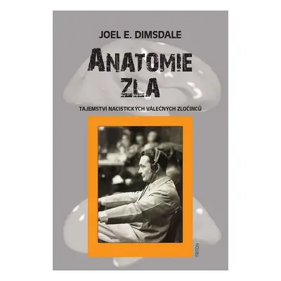 Anatomie zla - Joel E. Dimsdale